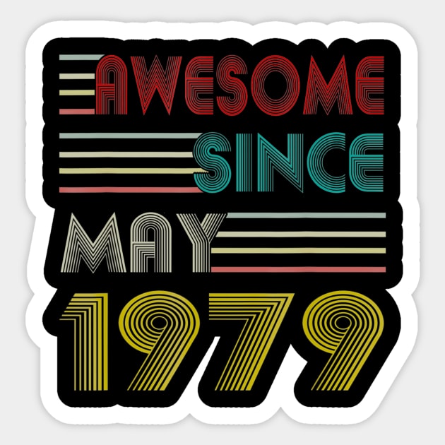 40th Birthday Gift Men Women Awesome Since May 1979 Sticker by bummersempre66